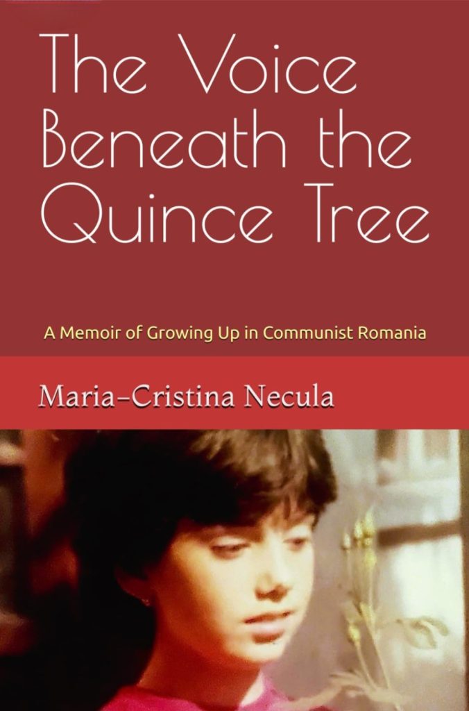 The Voice Beneath the Quince Tree: A Memoir of Growing Up in Communist Romania – Unveiling the Power of Art and Resilience